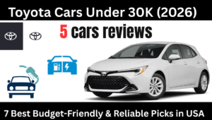 Read more about the article Toyota Cars Under 30K (2026): 7 Best Budget-Friendly & Reliable Picks in USA